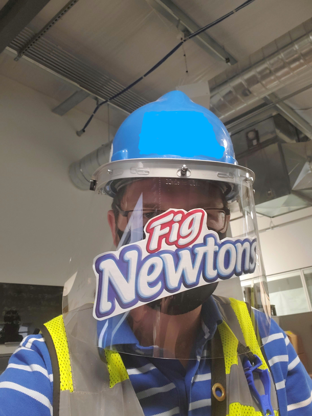 Face shields are now required on my job site This sticker is dangerous and inconvenient but I do love Fig Newtons