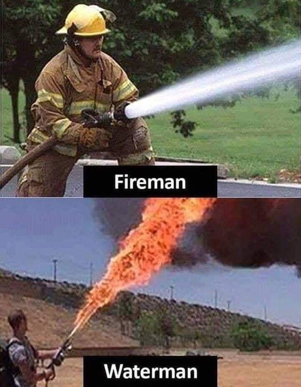 Fireman vs Waterman