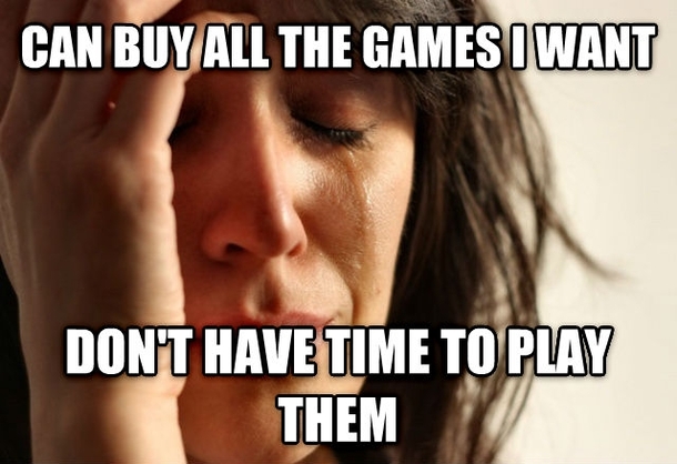 First World Problems - Old Gamer