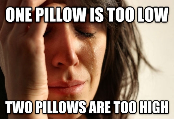 First World Problems Trying to sleep every night