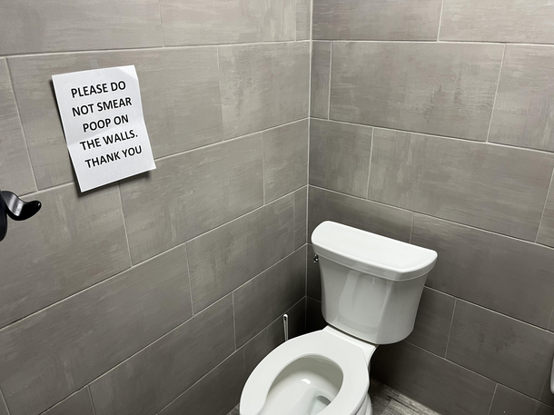 Found this note taped to the bathroom wall at work Someone in this building is an animal apparently
