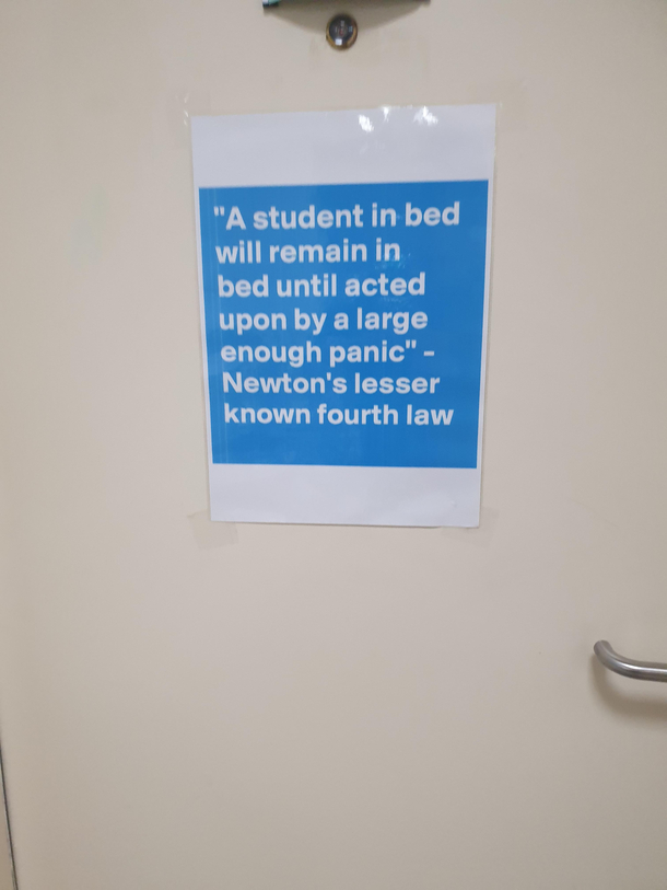 Found this outside my physics teachers dorm