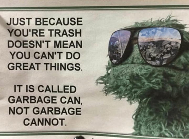 Garbage can make great things