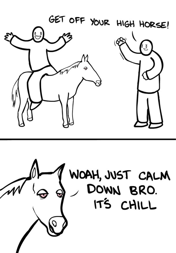 Get off your high horse