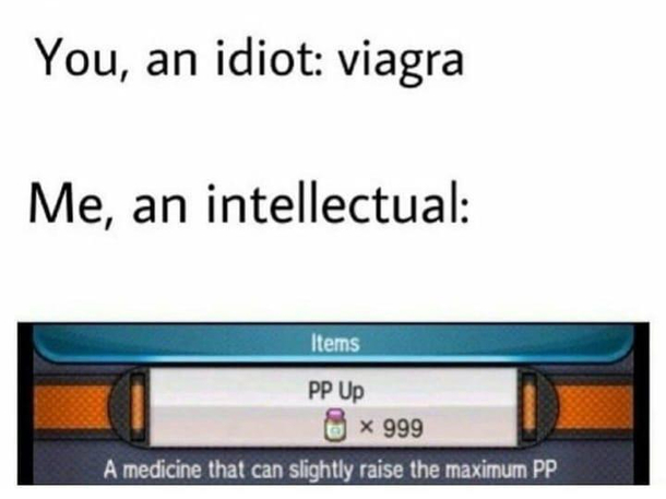 Gimme sum pp pills