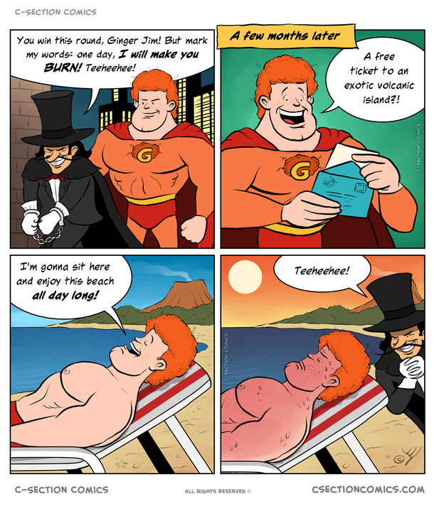 Ginger Jim had it coming