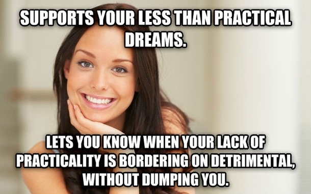 Girls like her dont get enough credit being unreasonably reasonable