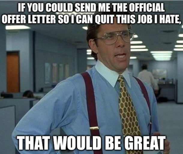 Got a job offer recently but still playing it safe and waiting for the official letter to quit my toxic job