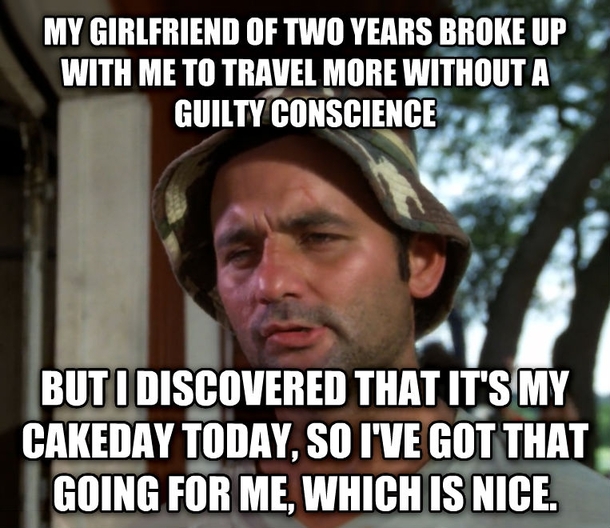 Got dumped yesterday