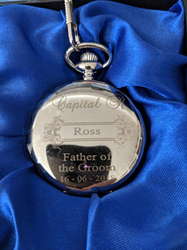 Got my dad a pocket watch for my wedding at the weekend Asked for an engraved capital R at the top They took the instruction a bit too literally