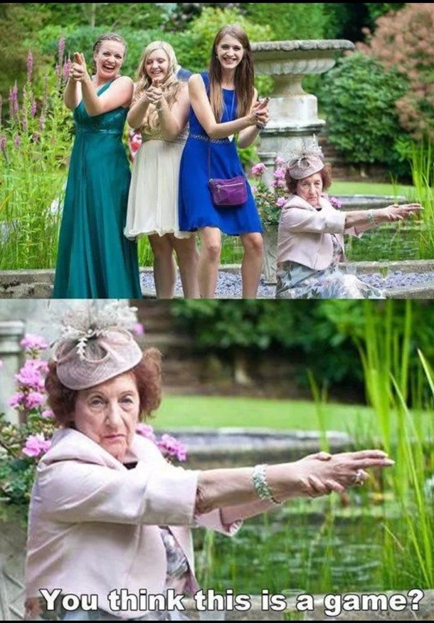 Grandmas never fuck around