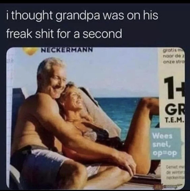 Grandpa on his freaky shit