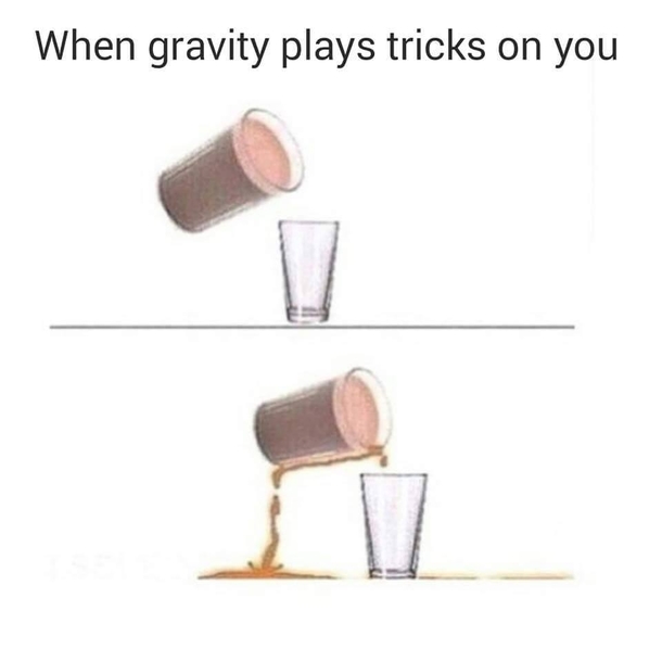 Gravity be on that Bullshit