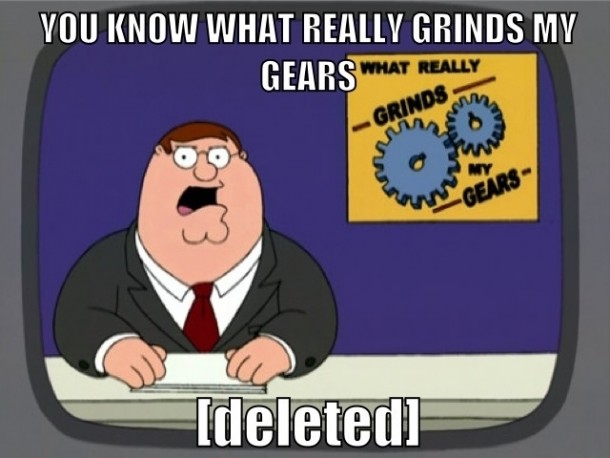 Grinds my gears