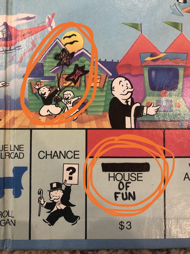 Growing up in a very conservative home I was allowed to play Monopoly Jr bc capitalism is next to godliness but Ill be damned if my mom didnt censor the Haunted House property