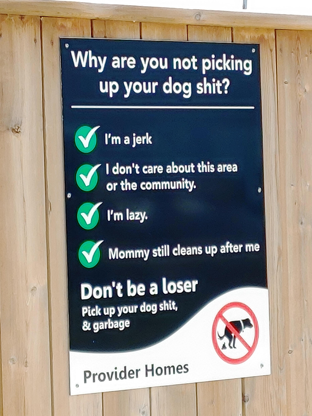 Guess our landlord is fed up with poop being left in the beautiful dog park
