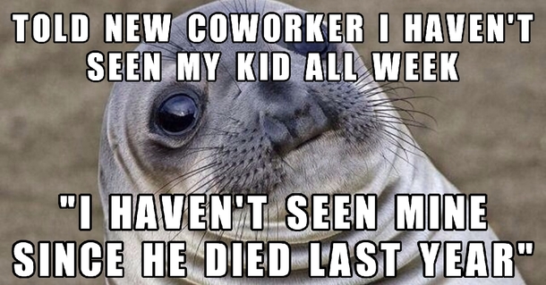 Had this conversation with the new guy at work