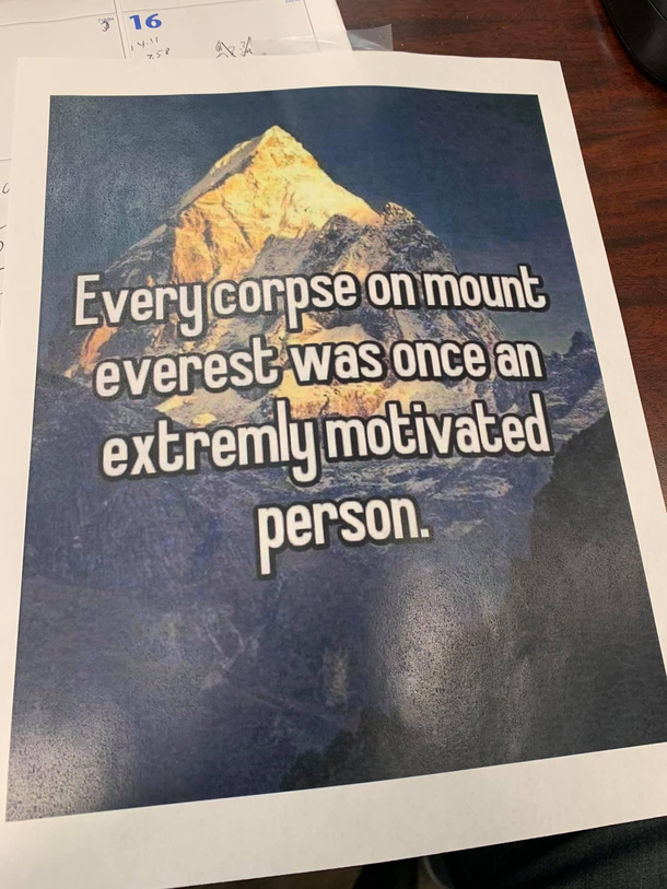 Had to play supervisor at work Friday In order the curb everyones enthusiasm I hung this outside my office