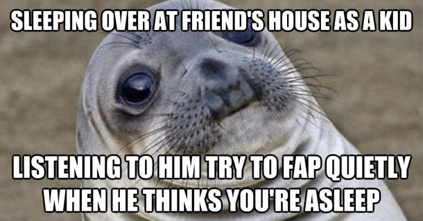 Happened more than once I never brought it up
