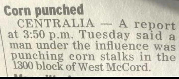 Have you ever been so mad you punched corn No Must be a midwestern thing