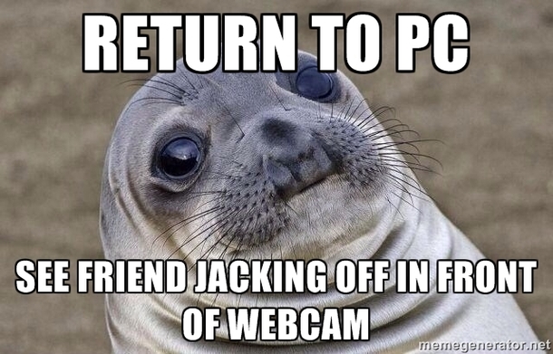 he completely forgot that we were still on skype