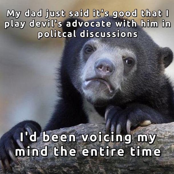 He even said Im too smart not to be on his side
