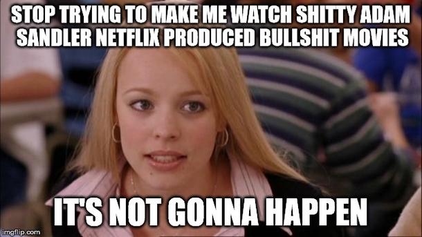Hey Netflix thats cool and all but -