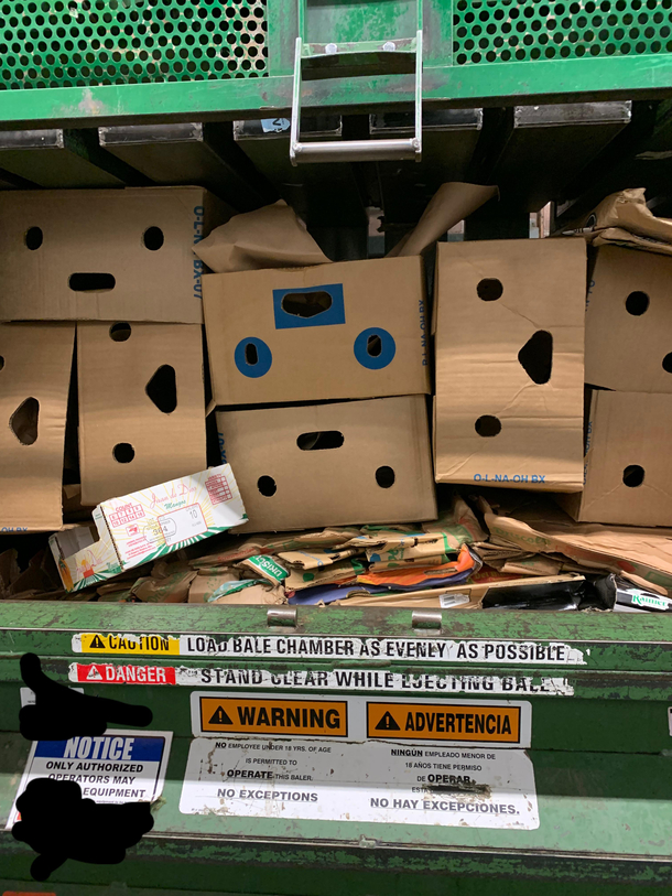 Hey Tony Ill be right there I was just crushing these completely lifeless boxes they dont mind 