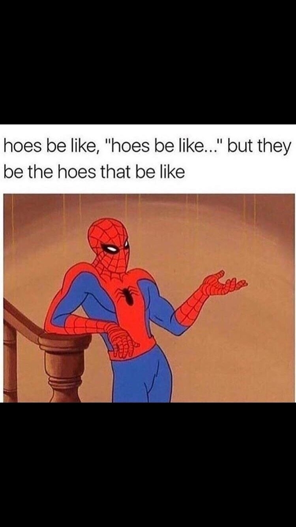 Hoes be like x-post from rmemes