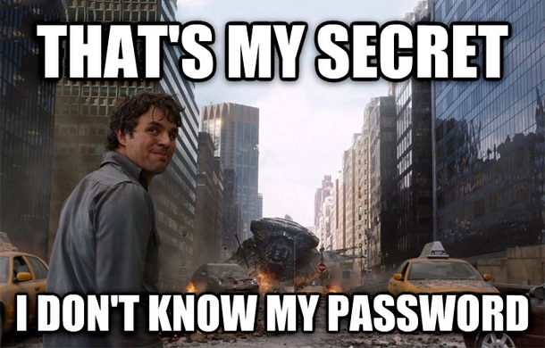 How I felt when Reddit kept telling me to change my password