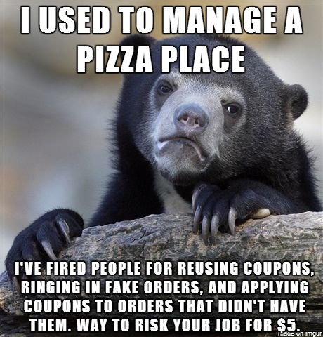 I also used to work at a pizza place