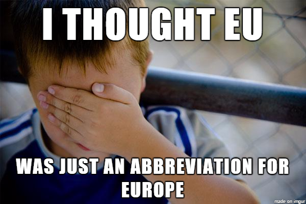 I always thought it was kind of weird when I saw The EU