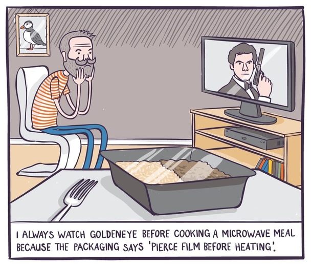 I always watch Goldeneye before cooking a microwave meal because