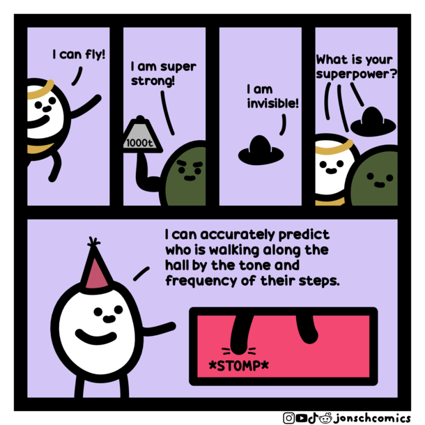 I am somewhat of a superhero myself 