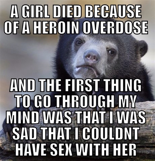 I didnt know she was an addict but she was incredibly hot