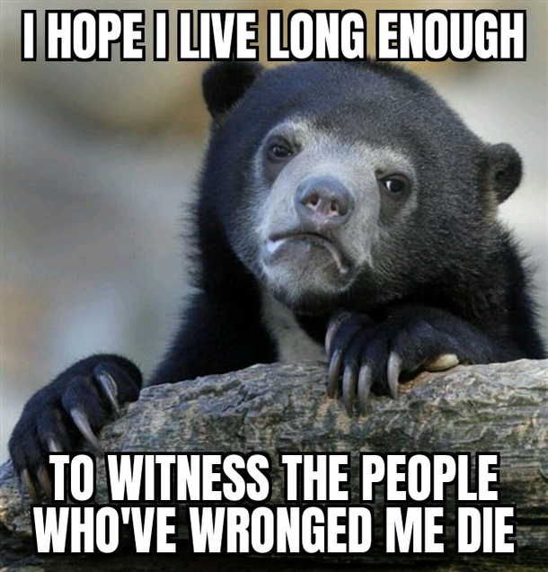 I dont feel bad about it either