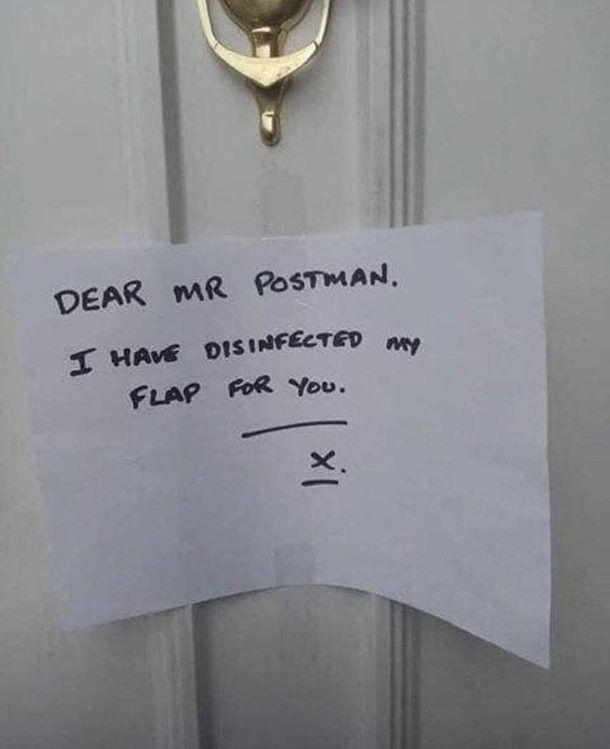 I dont know what the postman thinks he will be getting during this quarantine