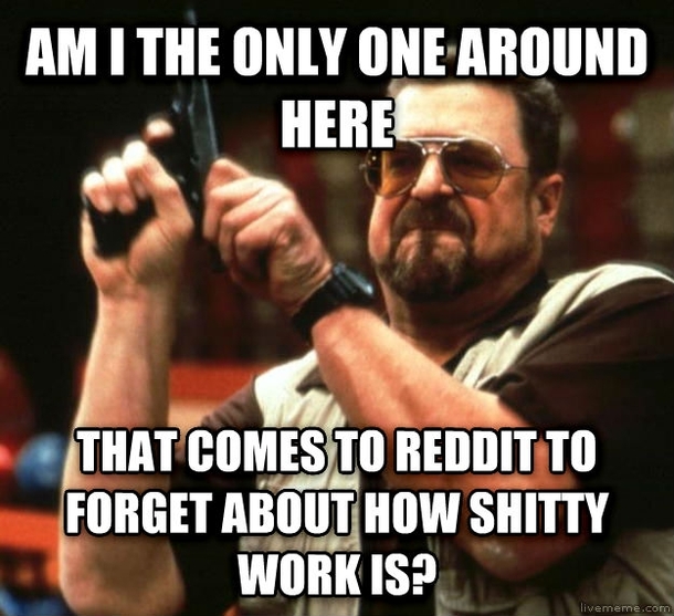I dont want to think about work not even to complain about my boss