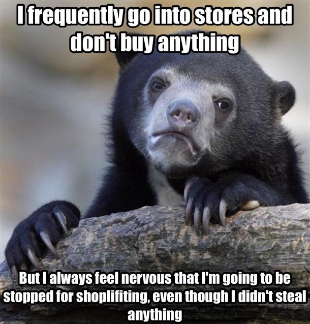 I feel like Im guilty of something even though Im not