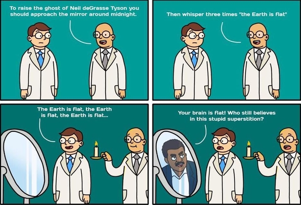 I feel like Tyson would live on as the science version of Bloody Mary Though instead of killing you and ripping your eyes out he just helps you with your science homework
