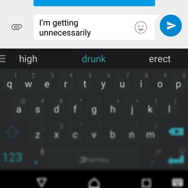 I feel my keyboard predictions paint me in a negative light