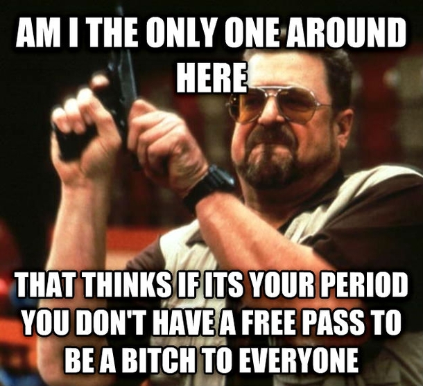 I feel the girls at work think this can get them out of any situation