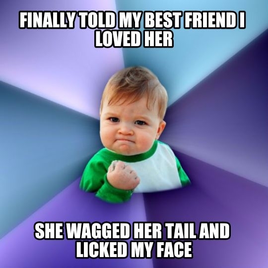 I finally had the confidence to tell her
