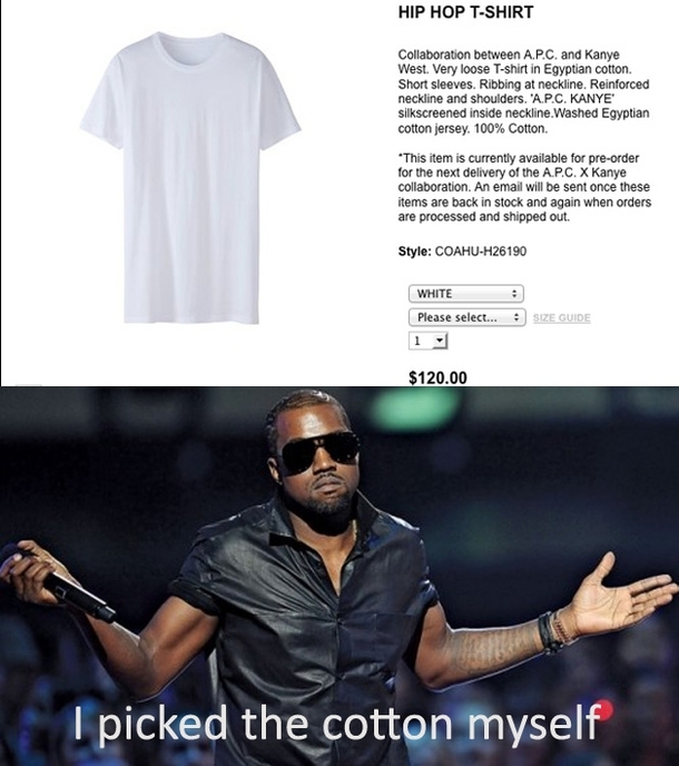 I finally worked out why Kanyes t-shirt costs 