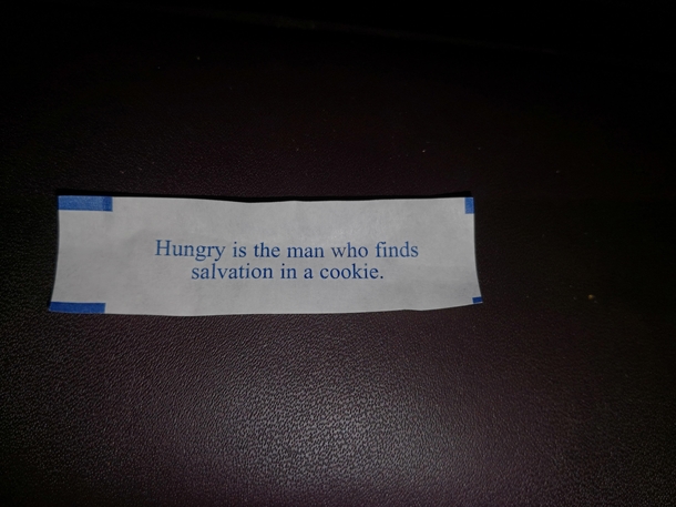 I got a dose of harsh reality from my fortune cookie