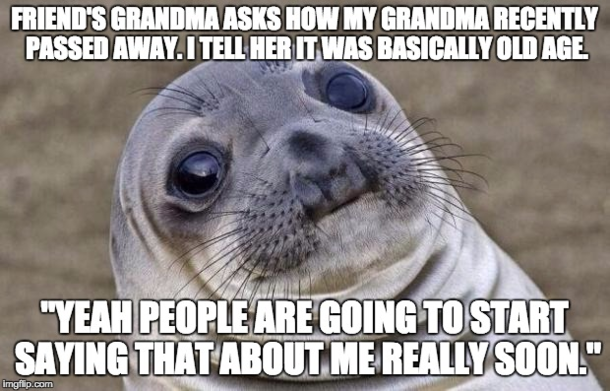 I had to awkwardly sit there and tell her that wasnt going to happen