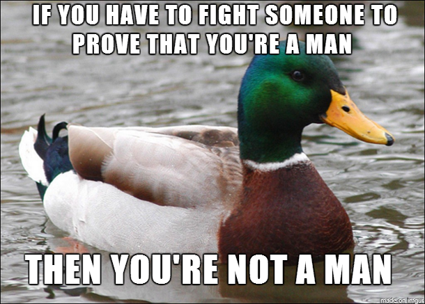 I had to say this to my friend who keeps getting into bar fights