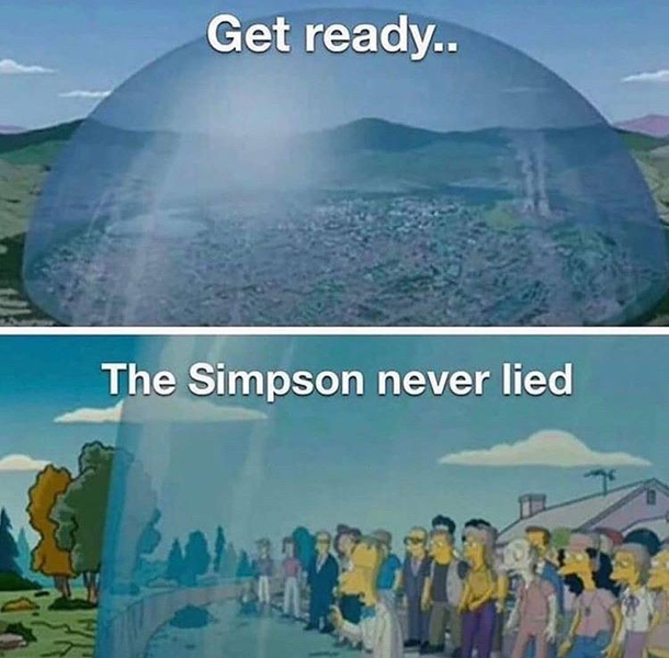 I hate to say it but the Simpsons warned us