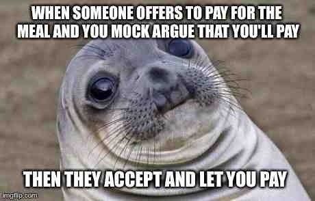 I just didnt want to immediately accept but eventually I would have