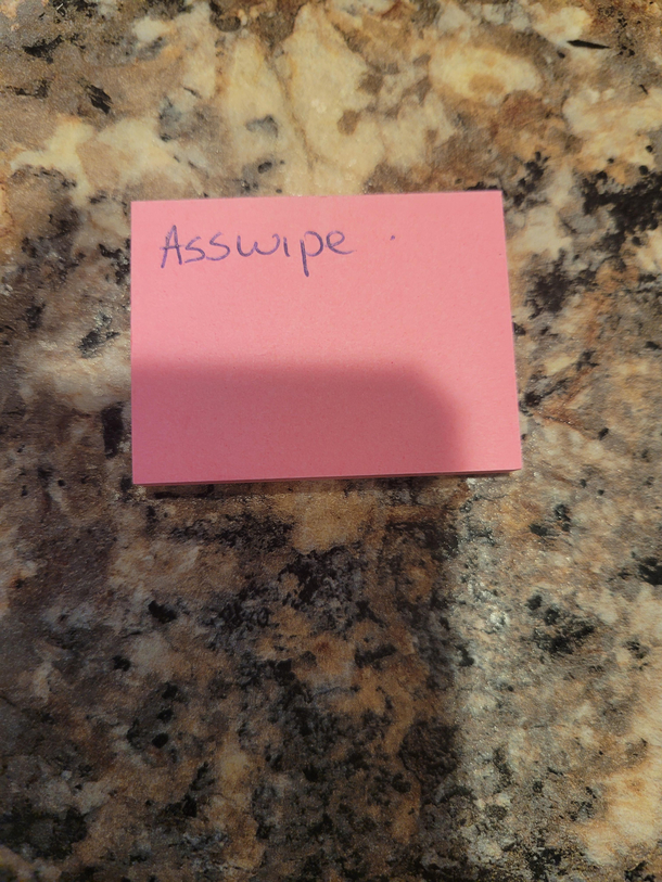 I just found this on my kitchen counter Im not sure if its the start of a shopping list or if someone is trying to tell me something